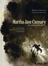 Martha Jane Cannary - Tome 1 - Les années 1852-1869