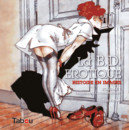 La B.D. érotique, histoire en images - Tome 1 - Des origines à l'underground