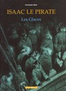 Isaac le pirate - Tome 2 - Les glaces