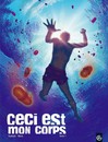 Ceci est mon corps - Tome 1 - Lumière crue