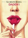 La Route Jessica - Tome 1 - Daddy !