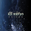 Ill Niño - Enigma