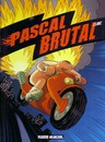 Pascal Brutal - Tome 3 - Plus fort que les plus forts
