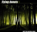Flying Donuts - Until the Morning Comes