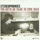 Stereophonics - You gotta go there to come back