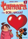 Tamara - Tome 2 - C'est bon l'amour !