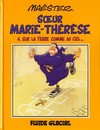 Soeur Marie-Thérèse - Tome 4 - Sur la Terre comme au Ciel...