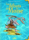 En plein dans le mythe - Tome 3 - Les débuts de Moïse