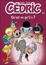 Cédric - Tome 25 - Qu'est-ce qu'il a?