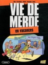 Vie de merde - Tome 4 - En vacances