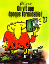 On vit une époque formidable !
