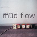 Mud Flow - A Life on Standby