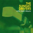The Sunday Drivers - Little Heart Attacks