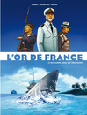 L'Or de France - Tome 2 - 12 milliards sous les tropiques