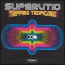 Superlitio - Tripping Tropicana