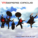 Weepers Circus - Tout n'est plus si noir...