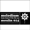 Melodium - Hum Hum & Bla Bla EP