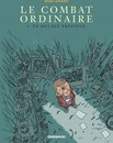 Le Combat ordinaire - Tome 3 - Ce qui est précieux