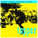 Topper - Once a Punk, Always a Punk