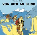 Wir sind Helden - Von Hier an Blind