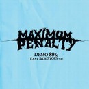 Maximum Penalty - Demo 89 & East Side Story EP
