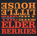 The Elderberries - The Little House
