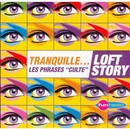 Tranquille, les phrases cultes du Loft