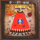 Sparklehorse - Dreamt For Light Years In The Belly Of A Mountain