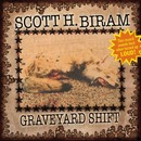 Biram (Scott H.) - Graveyard Shift