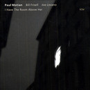 Motian (Paul) - I Have the Room Above Her