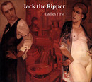Jack the Ripper - Ladies First