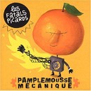 Les Fatals Picards - Pamplemousse mécanique