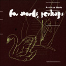 Merle (Aurélien) - For Words, Perhaps