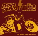 Flying Donuts - The Joystix - This Machine Makes Loud Records