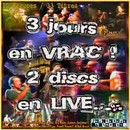 3 jours en vrac ! 2 discs en live