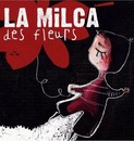 La Milca - Des fleurs