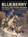 La Jeunesse de Blueberry - Tome 16 - 100 dollars pour mourir