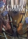 Echec & automates - Tome 2 - Ailleurs n'existe pas