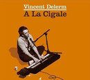 Delerm (Vincent) - A la Cigale