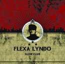 Flexa Lyndo - Slow Club