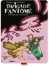 Brigade fantôme - Tome 1 - Ribambelle pour une poubelle