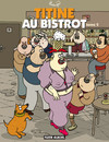 Titine au bistrot - Tome 2 - Délire total !
