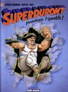 Superdupont - Tome 6 - Superdupont pourchasse l'ignoble !