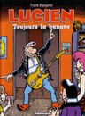 Lucien - Tome 9 - Toujours la banane