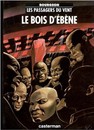 Les Passagers du vent - Tome 5 - Le bois d'ébène