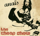 The Anaïs - Cheap Show