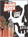 Cosmik Roger - Tome 3 - Cosmik Roger contre le général Gore